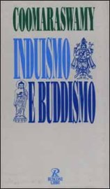 Ananda K. Coomaraswamy - Induismo e Buddismo